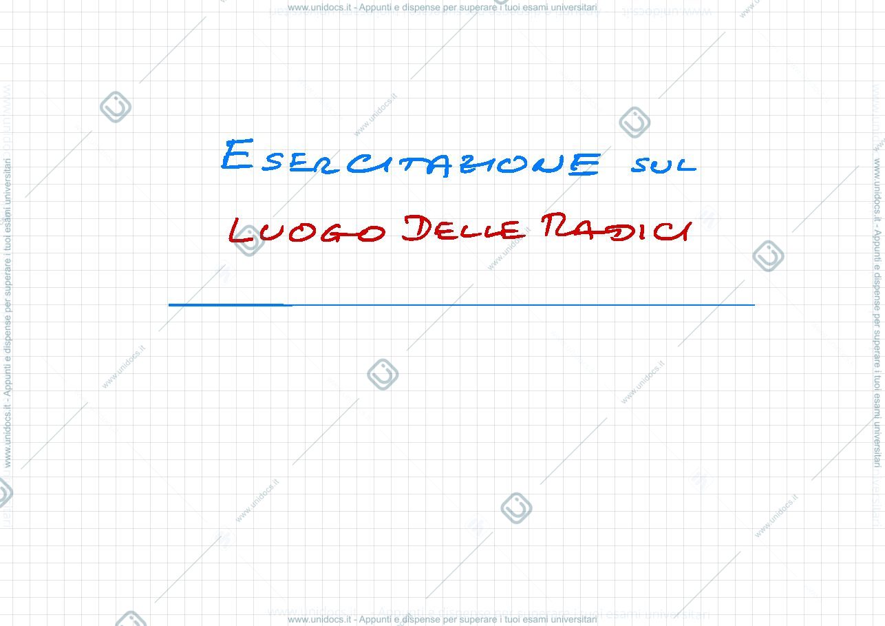 Anteprima pagina 1 — 2. Luogo delle radici esercitazioni prof: Bolzern